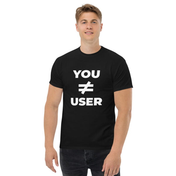 You are not the user | Vorderseitendruck | Klassisches Herren-T-Shirt – Bild 7