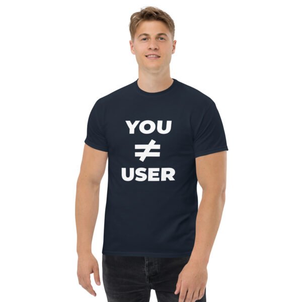 You are not the user | Vorderseitendruck | Klassisches Herren-T-Shirt – Bild 17